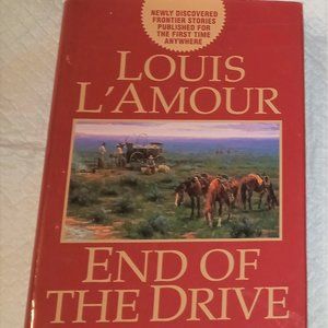 End Of The Drive by Louis L'Amour
